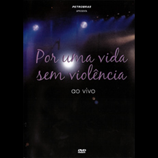 DVD - Por Uma Vida Sem Violência - Ao Vivo