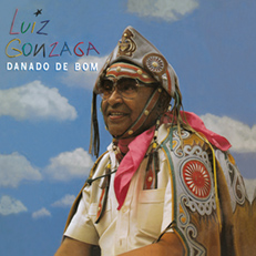 Luiz Gonzaga - Danado de Bom