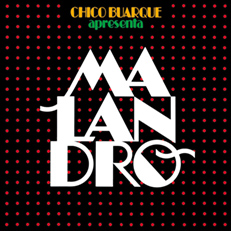 Chico Buarque - Malandro