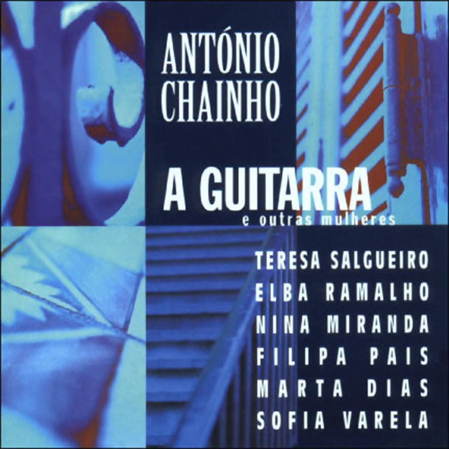 António Chainho - A Guitarra e Outras Mulheres